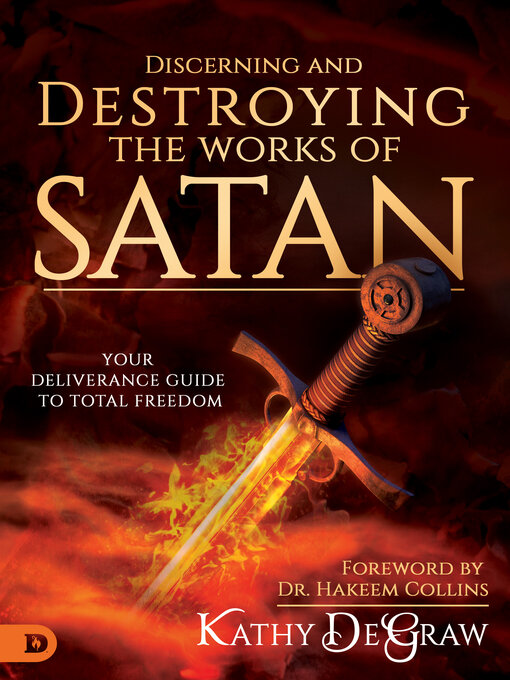 Title details for Discerning and Destroying the Works of Satan by Kathy DeGraw - Available